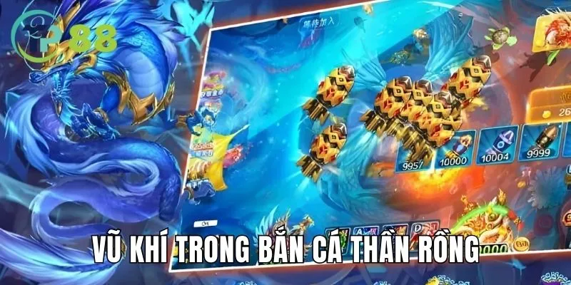 Bắn Cá Thần Rồng - Game Đổi Thưởng Tuyệt Tác, Đỉnh Cao 6 Hệ thống vũ khí siêu tân tiến tiêu diệt con mồi