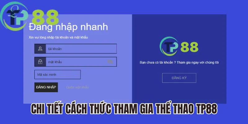 thể thao tp88 4 Chi tiết cách thức tham gia thể thao TP88