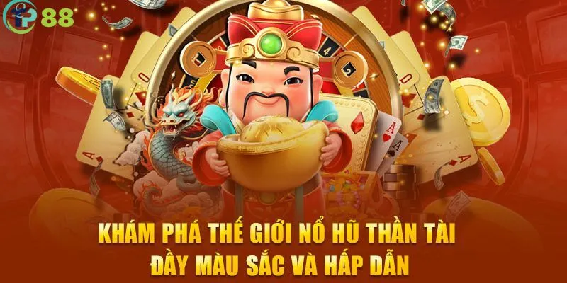 Nổ Hũ Thần Tài - Hướng Dẫn Cách Chơi Và Chia Sẻ Mẹo Hay
