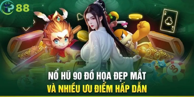 Nổ Hũ 90 TP88 - Bí Quyết Săn Thưởng Khủng Mỗi Ngày 3 Tham gia vừa giải trí vừa có thể kiếm tiền dễ dàng